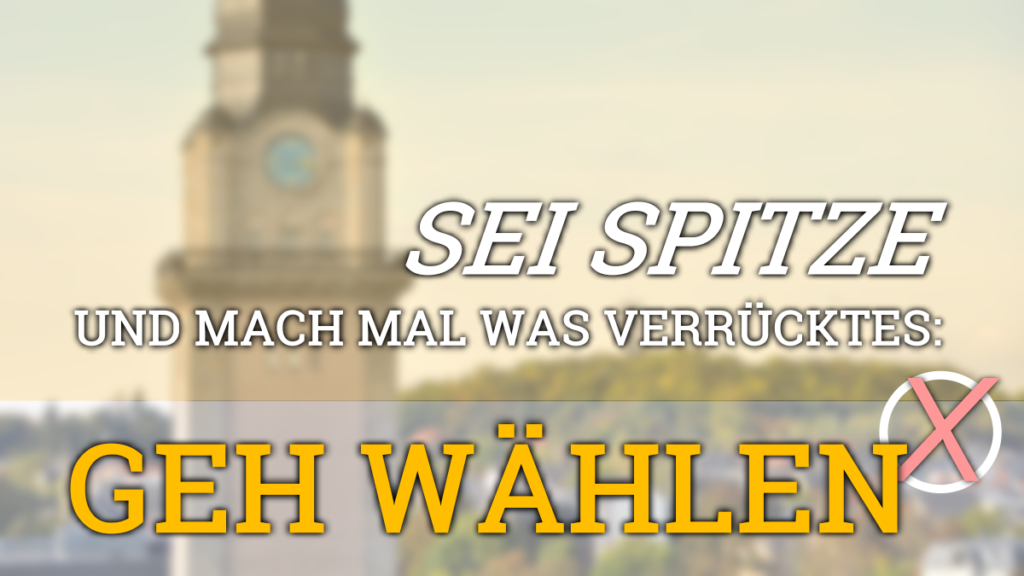 Gehen Sie wählen!